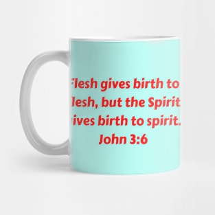 Bible Verse John 3:6 Mug